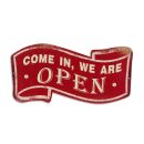 Metallschild Come in, we are open